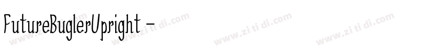 FutureBuglerUpright 字体转换 FutureBuglerUpright 字体转换